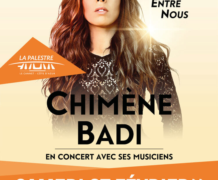 CHIMENE BADI – ENTRE NOUS_Le Cannet